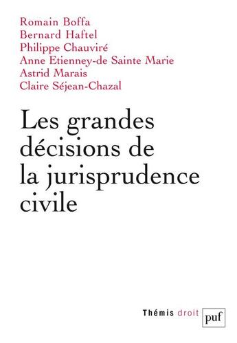 Couverture du livre « Les grandes décisions de la jurisprudence civile » de Astrid Marais et Philippe Chauvire et Romain Boffa et Bernard Haftel et Anne Etienney-De Sainte Marie et Sejean-Chazal aux éditions Puf