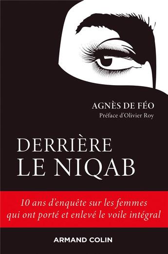 Couverture du livre « Derrière le niqab ; 10 ans d'enquête sur les femmes qui ont porté et enlevé le voile intégral » de Agnes De Feo aux éditions Armand Colin