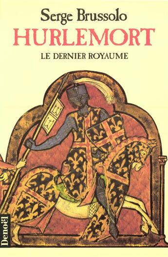 Couverture du livre « Hurlemort - le dernier royaume » de Serge Brussolo aux éditions Denoel