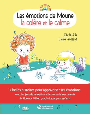 Couverture du livre « Les émotions de Moune : le calme et la colère » de Cecile Alix et Claire Frossard aux éditions Magnard