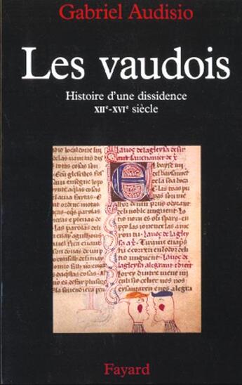 Couverture du livre « Les Vaudois ; Histoire D'Une Dissidence Xii-Xvi Siecle » de Gabriel Audisio aux éditions Fayard