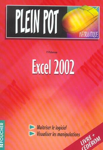 Couverture du livre « Plein pot informatique ; excel 2002 » de P Pichereau aux éditions Foucher