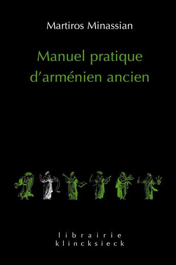 Couverture du livre « Manuel pratique d'Armenien ancien » de Minassian Martiros aux éditions Klincksieck