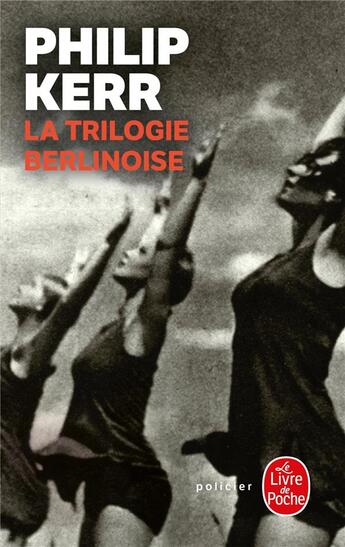 Couverture du livre « La trilogie berlinoise : Intégrale Tomes 1 à 3 » de Philip Kerr aux éditions Le Livre De Poche