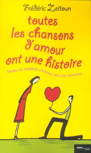 Couverture du livre « Toutes les chansons d'amour ont une histoire » de Frederic Zeitoun aux éditions Hors Collection