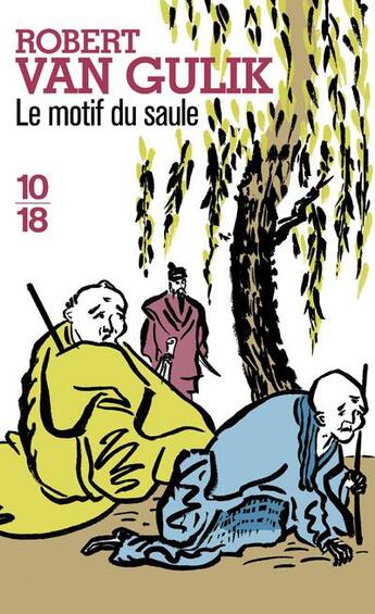 Couverture du livre « Motif du saule » de Robert Van Gulik aux éditions 10/18