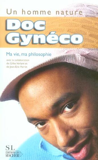 Couverture du livre « Un homme nature - ma vie, ma philosophie » de Doc Gyneco/Verlant aux éditions Rocher