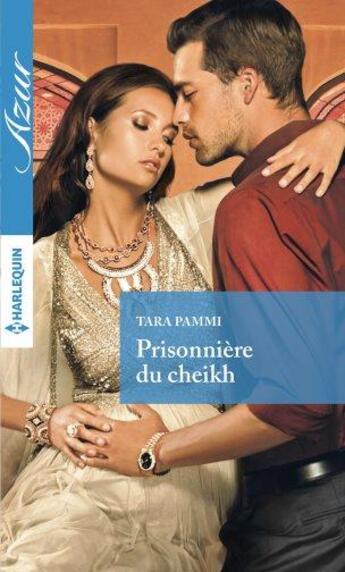 Couverture du livre « Prisonnière du cheikh » de Tara Pammi aux éditions Harlequin