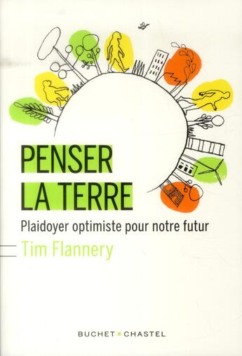 Couverture du livre « Penser la Terre ; plaidoyer optimiste pour notre futur » de Tim Flannery aux éditions Buchet Chastel