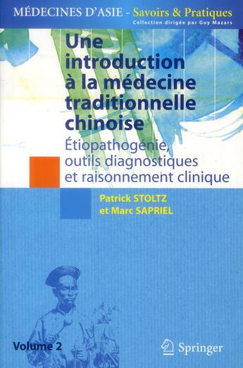 Couverture du livre « Une introduction à la médecine traditionnelle chinoise Tome 2 » de Patrick Stoltz et Marc Sapriel aux éditions Springer