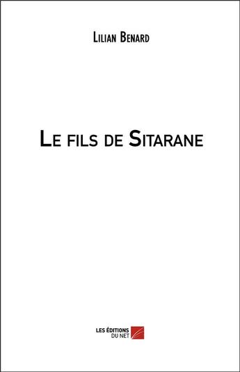 Couverture du livre « Le fils de Sitarane » de Lilian Benard aux éditions Editions Du Net