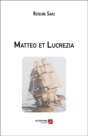 Couverture du livre « Matteo et Lucrezia » de Roseline Sauli aux éditions Editions Du Net