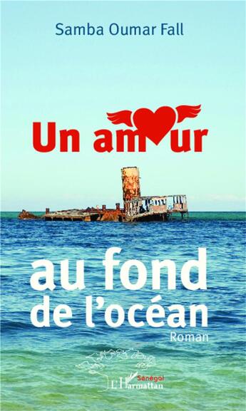 Couverture du livre « Amour au fond de l'océan » de Samba Oumar Fall aux éditions L'harmattan