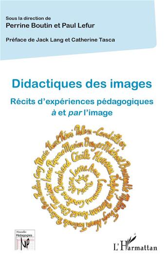 Couverture du livre « Didactiques des images ; récits d'expériences pédagogiques à et par l'image » de Perrine Boutin et Paul Lefur aux éditions L'harmattan