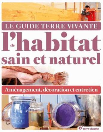 Couverture du livre « Le guide terre vivante de l'habitat sain et naturel » de Jean-Claude Mengoni aux éditions Terre Vivante