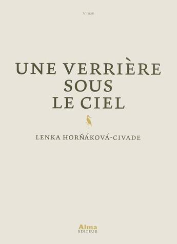 Couverture du livre « Une verrière sous le ciel » de Lenka Hornakova-Civade aux éditions Alma Editeur