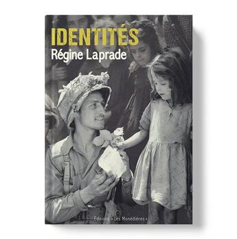 Couverture du livre « Identités » de Régine Laprade aux éditions Les Monedieres