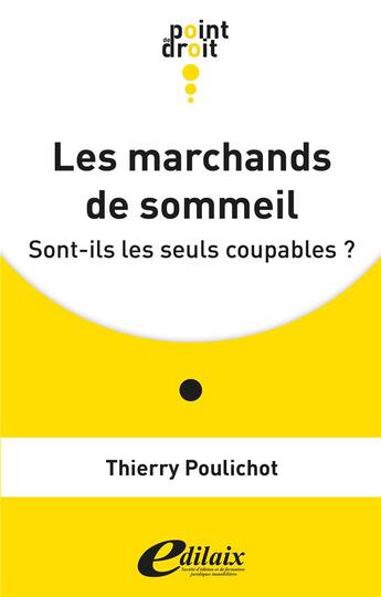 Couverture du livre « Les marchands de sommeil : sont-ils les seuls coupables ? » de Thierry Poulichot aux éditions Edilaix