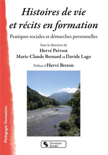 Couverture du livre « Histoires de vie et récits en formation : pratiques sociales et démarches personnelles » de Hervé Prévost et Marie-Claude Bernard et Davide Lago aux éditions Chronique Sociale