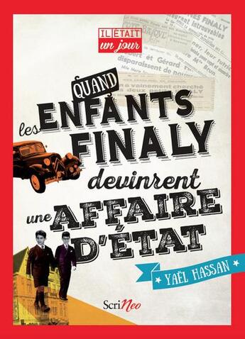 Couverture du livre « IL ETAIT UN JOUR... : quand les enfants Finaly devinrent une affaire d'Etat » de Yael Hassan aux éditions Scrineo