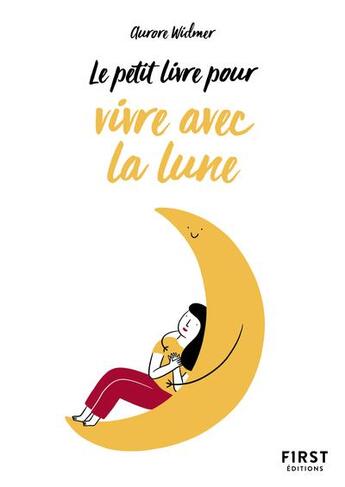 Couverture du livre « Bien vivre avec la lune » de Aurore Widmer et Agathe Sorlet aux éditions First