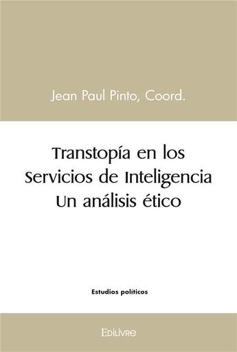 Couverture du livre « Transtopia en los servicios de inteligencia un analisis etico » de Coo Jean Paul Pinto aux éditions Edilivre