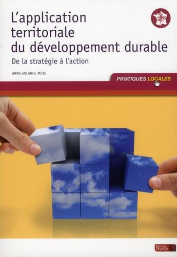Couverture du livre « Application territoriale du développement durable » de Anne-Solange Muis aux éditions Berger-levrault