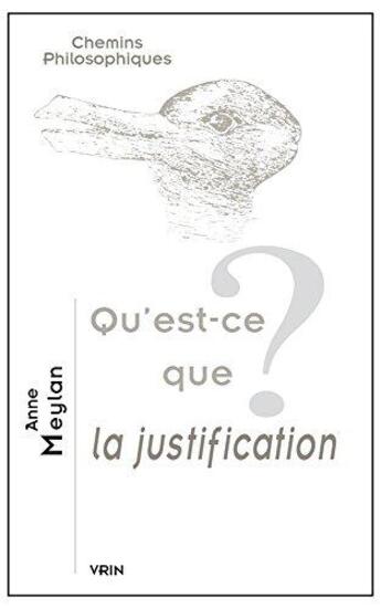 Couverture du livre « Qu'est-ce que la justification ? » de Anne Meylan aux éditions Vrin