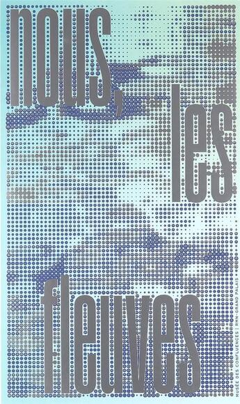 Couverture du livre « Nous, les fleuves » de Erik Orsenna et Jean-Louis Michelot aux éditions Reunion Des Musees Nationaux