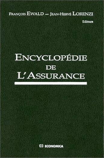 Couverture du livre « Encyclopédie de l'assurance » de Jean-Herve Lorenzi et François Ewald aux éditions Economica
