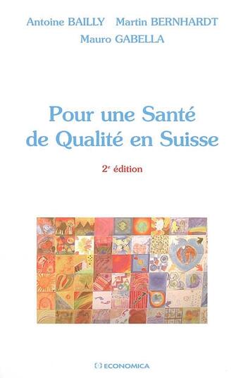 Couverture du livre « Pour Une Sante De Qualite En Suisse (2e Edition) » de Bailly/Antoine et Martin Bernhardt aux éditions Economica