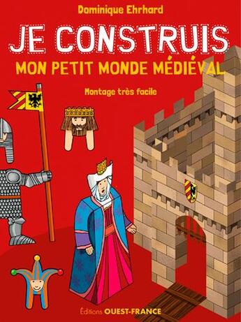 Couverture du livre « Je construis mon petit monde médiéval » de Dominique Ehrhard aux éditions Ouest France