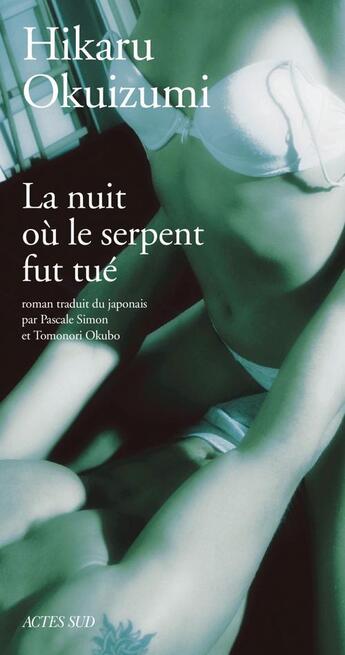 Couverture du livre « La nuit ou le serpent fut tue » de Hikaru Okuizumi aux éditions Actes Sud