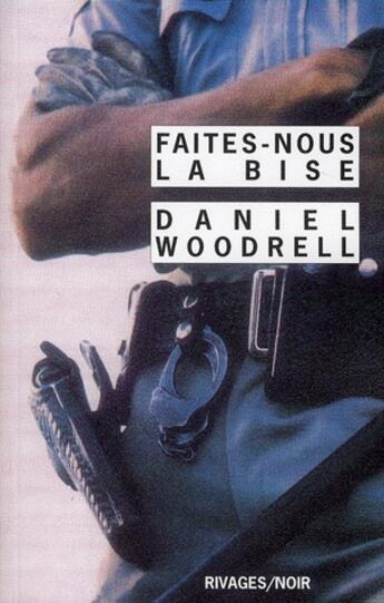 Couverture du livre « Faites-nous la bise » de Daniel Woodrell aux éditions Rivages