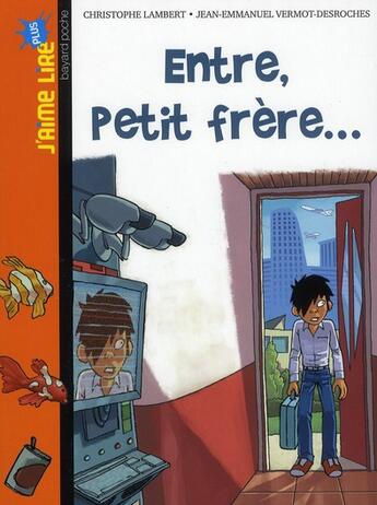 Couverture du livre « Entre petit frère... » de Christophe Lambert aux éditions Bayard Jeunesse