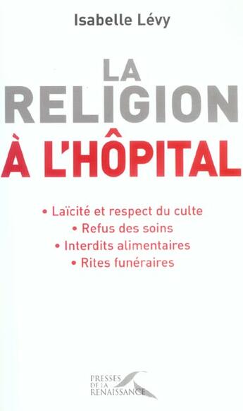 Couverture du livre « La religion a l'hopital » de Isabelle Levy aux éditions Presses De La Renaissance