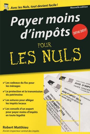 Couverture du livre « Payer moins d'impôts pour les nuls ; 2016-2017 » de Robert Matthieu aux éditions First