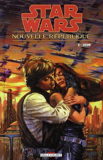 Couverture du livre « Star Wars - nouvelle république t.2 ; union » de Michael A Stackpole et Robert Teranishi aux éditions Delcourt