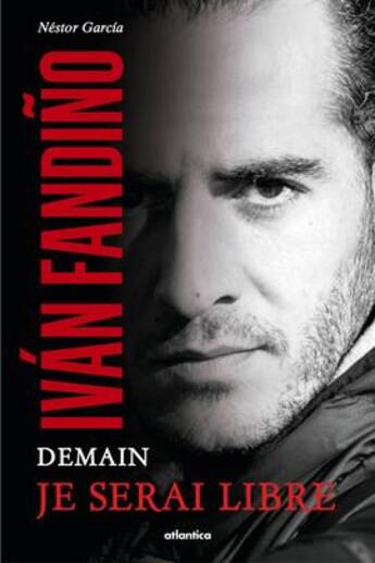 Couverture du livre « Iván Fandiño ; demain je serai libre » de Nestor Garcia aux éditions Atlantica