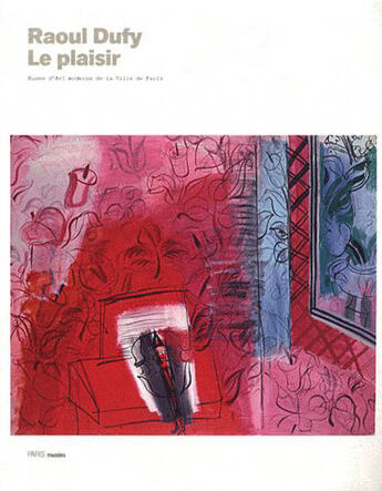 Couverture du livre « Raoul Dufy ; le plaisir ; musée d'art moderne de la ville de Paris » de  aux éditions Paris-musees