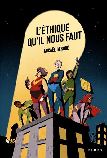 Couverture du livre « L'éthique qu'il nous faut » de Micael Berube aux éditions Fides