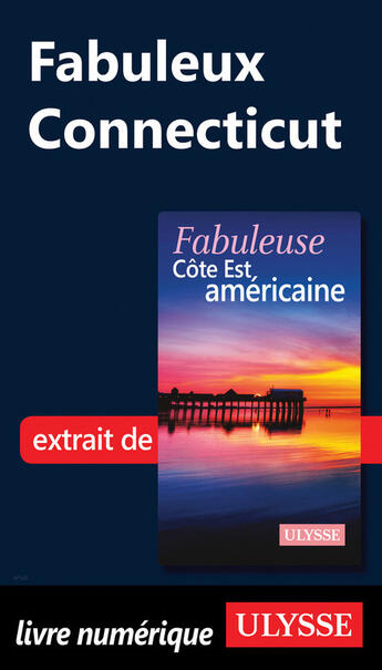 Couverture du livre « Fabuleux Connecticut » de Collectif Ulysse aux éditions Ulysse