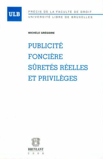 Couverture du livre « Publicité foncière sûretés réelles et privilèges » de Michele Gregoire aux éditions Bruylant