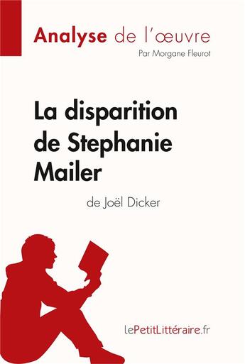 Couverture du livre « La disparition de Stéphanie Mailer de Joël Dicker » de Morgane Fleurot aux éditions Lepetitlitteraire.fr