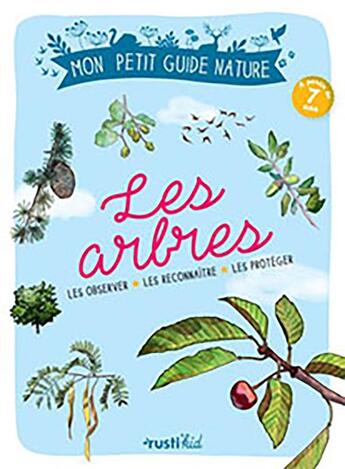 Couverture du livre « Les arbres ; les observer, les reconnaître, les protéger » de Maud Bihan et Xavier Japiot aux éditions Rustica