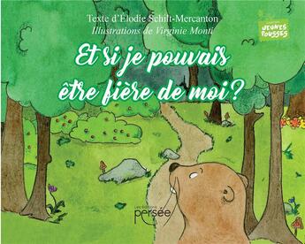 Couverture du livre « Et si je pouvais être fière de moi ? » de Elodie Schilt-Mercanton et Virginie Monti aux éditions Persee