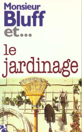 Couverture du livre « Monsieur bluff et le jardinage » de Anne De Bartillat aux éditions Anne Carriere