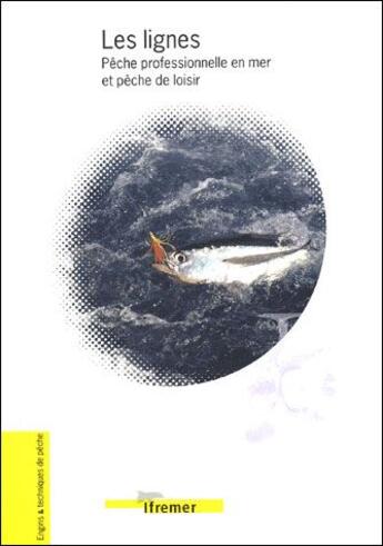 Couverture du livre « Les lignes ; pêche professionnelle en mer et pêche de loisir » de G Deschamps aux éditions Quae