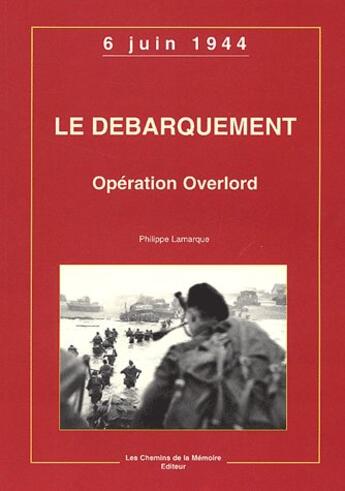 Couverture du livre « Le Debarquement » de Philippe Lamarque aux éditions Chemins De La Memoire