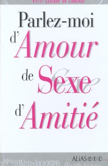 Couverture du livre « Coffret Parlez Moi D'Amour De Sexe Et D'Amitie » de Coline Verriere aux éditions Alias Etc